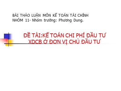 Báo cáo Kế toán chi phí đầu tư xây dựng cơ bản ở đơn vị chủ đầu tư