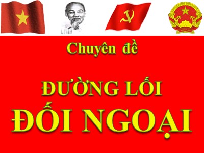 Chuyên đề Đường lối đối ngoại