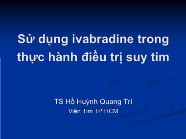 Chuyên đề Sử dụng Ivabradine trong thực hành điều trị suy tim