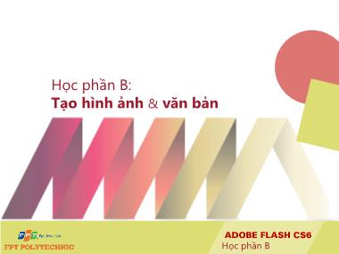 Bài giảng Adobe Flash CS6 - Học phần B