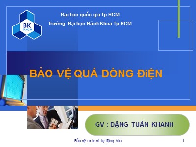 Bài giảng Bảo vệ rơle và tự động hóa - Chương 5: Bảo vệ quá dòng điện - Phạm Thị Minh Thái