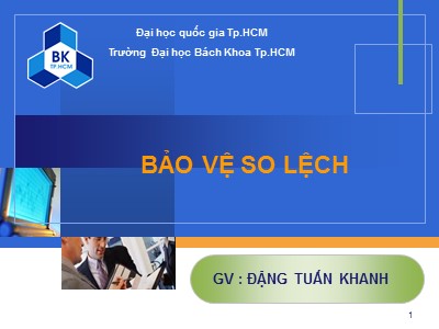 Bài giảng Bảo vệ rơle và tự động hóa - Chương 9: Bảo vệ so lệch dọc - Phạm Thị Minh Thái