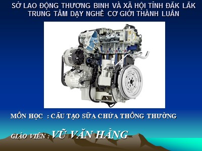 Bài giảng Cấu tạo sữa chửa thông thường - Vũ Văn Hằng