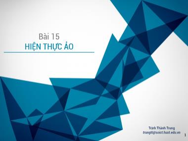 Bài giảng Công nghệ đồ họa và hiện thực ảo - Bài 15: Hiện thực ảo - Trịnh Thành Trung