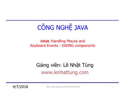 Bài giảng Công nghệ Java - Chương 10: Handling Mouse and Keyboard Events. Swing comp - Trần Quang Diệu