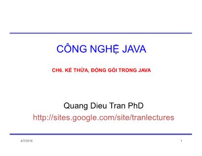 Bài giảng Công nghệ Java - Chương 6: Kế thừa, đóng gói trong Java - Trần Quang Diệu