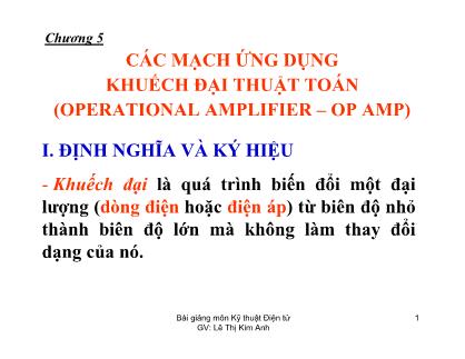 Bài giảng Kỹ thuật điện tử - Chương 5: Các mạch ứng dụng khuếch đại thuật toán - Lê Thị Kim Anh