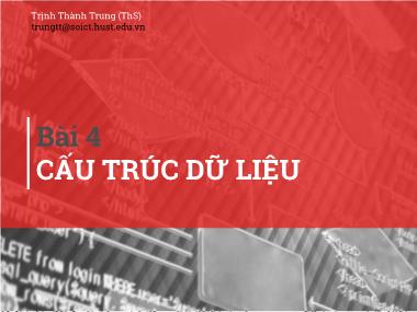 Bài giảng Kỹ thuật lập trình - Bài 4: Cấu trúc dữ liệu - Trịnh Thành Trung