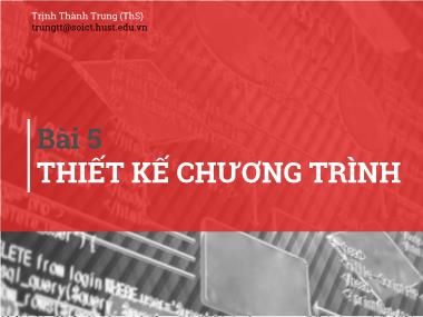 Bài giảng Kỹ thuật lập trình - Bài 5: Thiết kế chương trình - Trịnh Thành Trung