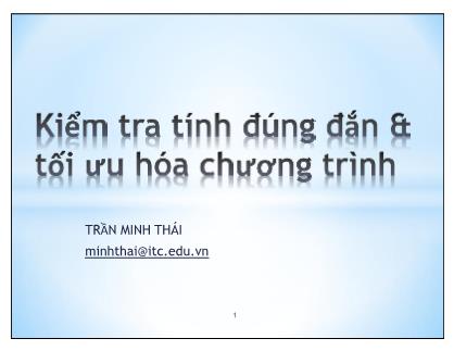 Bài giảng Kỹ thuật lập trình nâng cao - Chương 8: Kiểm tra tính đúng đắn và tối ưu hóa chương trình - Trần Minh Thái