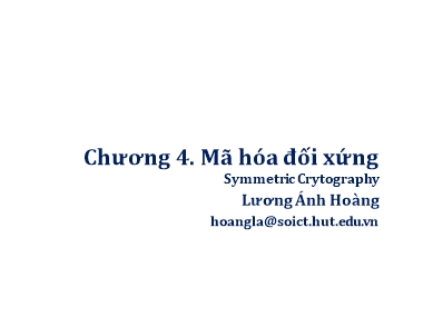 Bài giảng Lập trình an toàn - Chương 4: Mã hóa đối xứng - Lương Ánh Hoàng