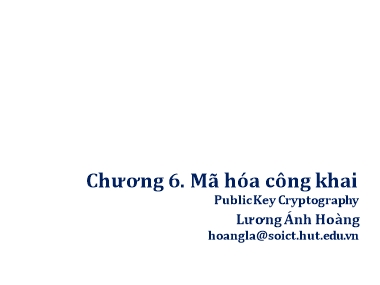 Bài giảng Lập trình an toàn - Chương 6: Mã hóa công khai - Lương Ánh Hoàng