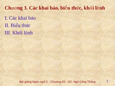 Bài giảng Lập trình C - Chương 3: Các khai báo, biểu thức, khối lệnh - Ngô Công Thắng