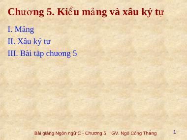 Bài giảng Lập trình C - Chương 5: Kiểu mảng và xâu ký tự - Ngô Công Thắng