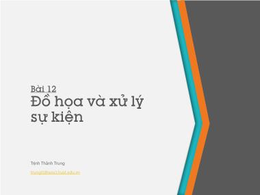 Bài giảng Lập trình hướng đối tượng - Bài 12: Đồ họa và xử lý sự kiện - Trịnh Thành Trung