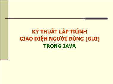 Bài giảng Lập trình Java - Chương 5: Kỹ thuật lập trình giao diện người dùng trong Java