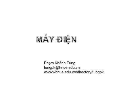 Bài giảng Máy điện - Giới thiệu về máy điện - Phạm Khánh Tùng