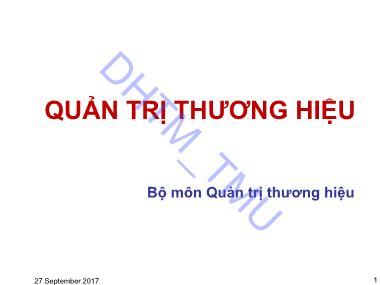 Bài giảng môn Quản trị thương hiệu - Chương 1: Tổng quan về thương hiệu