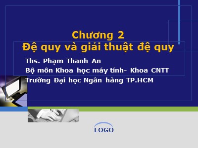 Bài giảng Ngôn ngữ lập trình - Chương 2: Đệ quy và giải thuật đệ quy - Phạm Thanh An