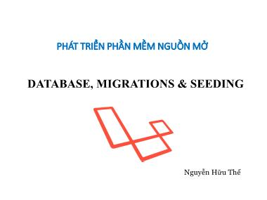 Bài giảng Phát triển phần mềm nguồn mở - Chương 10: Database, Migrations and Seeding (Tiếp theo) - Nguyễn Hữu Thể