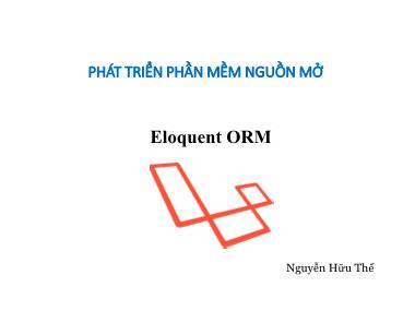 Bài giảng Phát triển phần mềm nguồn mở - Chương 11: Eloquent ORM - Nguyễn Hữu Thể