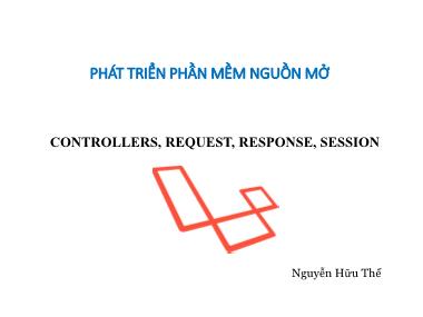 Bài giảng Phát triển phần mềm nguồn mở - Chương 8: Controllers, Request, Response, Session (Tiếp theo) - Nguyễn Hữu Thể