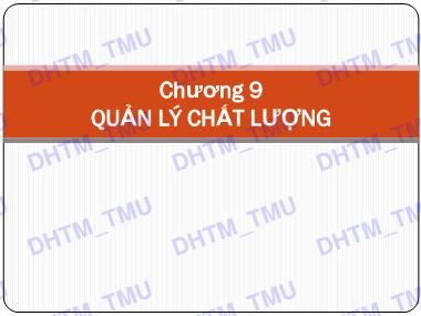 Bài giảng Quản trị sản xuất - Chương 9: Quản lý chất lượng