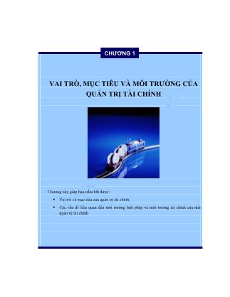 Bài giảng Quản trị tài chính - Chương 1: Vai trò, mục tiêu và môi trường của quản trị tài chính