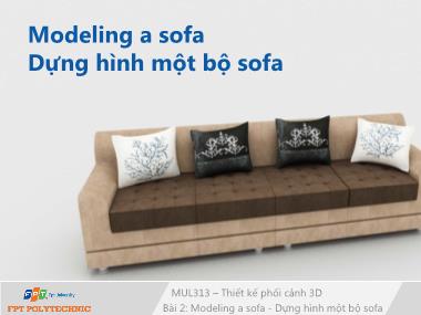 Bài giảng Thiết kế phối cảnh 3D - Bài 2: Dựng hình một bộ sofa