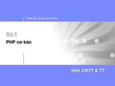 Bài giảng Thiết kế và lập trình Web - Bài 10: PHP cơ bản