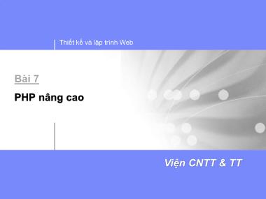 Bài giảng Thiết kế và lập trình Web - Bài 7: PHP nâng cao