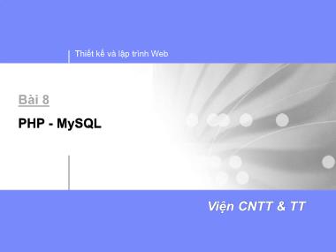 Bài giảng Thiết kế và lập trình Web - Bài 8: PHP (MySQL)