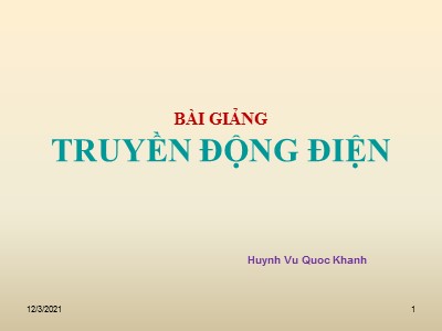 Bài giảng Truyền động điện - Huỳnh Vũ Quốc Khánh