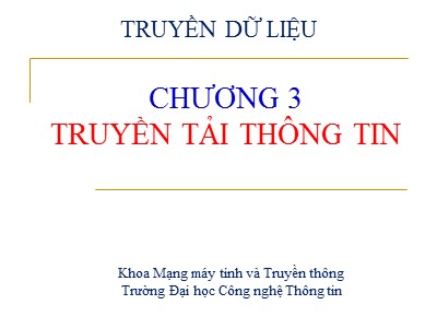 Bài giảng Truyền dữ liệu - Chương 3: Truyền tải thông tin