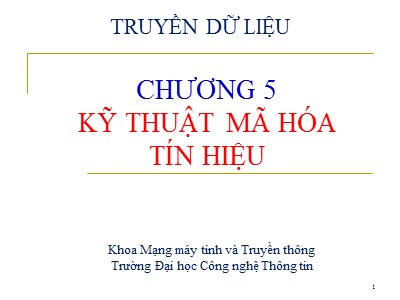 Bài giảng Truyền dữ liệu - Chương 5: Kỹ thuật mã hóa tín hiệu