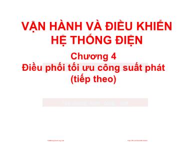 Bài giảng Vận hành và điều khiển hệ thống điện - Chương 4, Phần 2: Điều phối tối ưu công suất phát