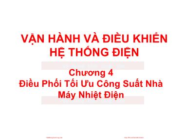 Bài giảng Vận hành và điều khiển hệ thống điện - Chương 4, Phần 3: Điều phối tối ưu công suất nhà máy nhiệt điện