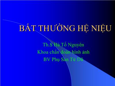 Bài giảng Bất thường hệ niệu