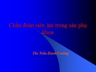 Bài giảng Chẩn đoán siêu âm trong sản phụ khoa