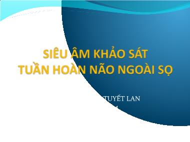 Bài giảng Siêu âm khảo sát tuần hoàn não ngoài sọ Bài giảng Siêu âm khảo sát tuần hoàn não ngoài sọ