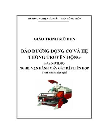 Giáo trình Mô đun 04: Vận hành máy gặt đập liên hợp - Bảo dưỡng động cơ và hệ thống truyền động