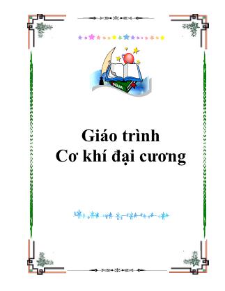 Giáo trình môn Cơ khí đại cương Giáo trình môn Cơ khí đại cương