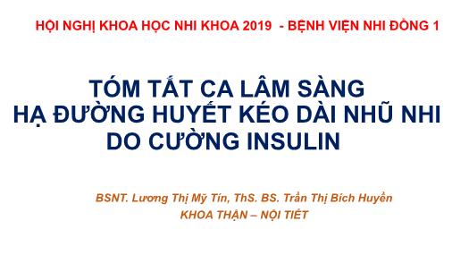 Tóm tắt ca lâm sàng hạ đường huyết kéo dài nhũ nhi do cường Insulin