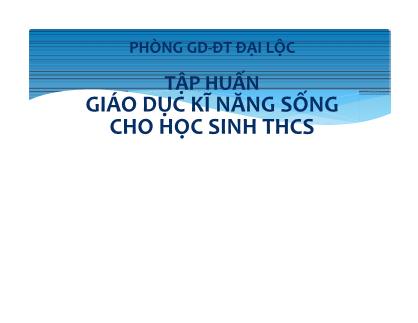 Bài giảng Giáo dục kĩ năng sống cho học sinh THCS