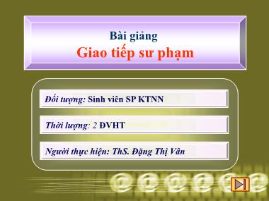 Bài giảng Giao tiếp sư phạm - Đặng Thị Vân