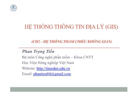 Bài giảng Hệ thống thông tin Địa lý (Gis) - Chương 2: Hệ thống tham chiếu không gian