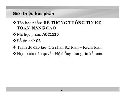 Bài giảng Hệ thống thông tin kế toán - Chương 1: Các khái niệm cơ bản trong hệ thống thông tin kế toán