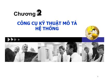 Bài giảng Hệ thống thông tin kế toán - Chương 2: Công cụ kỹ thuật mô tả hệ thống