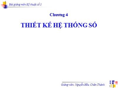 Bài giảng Kỹ thuật số 2 - Chương 4: Thiết kế hệ thống số