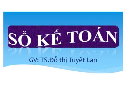 Bài giảng Sổ kế toán - Chương 1: Nội dung khái quát